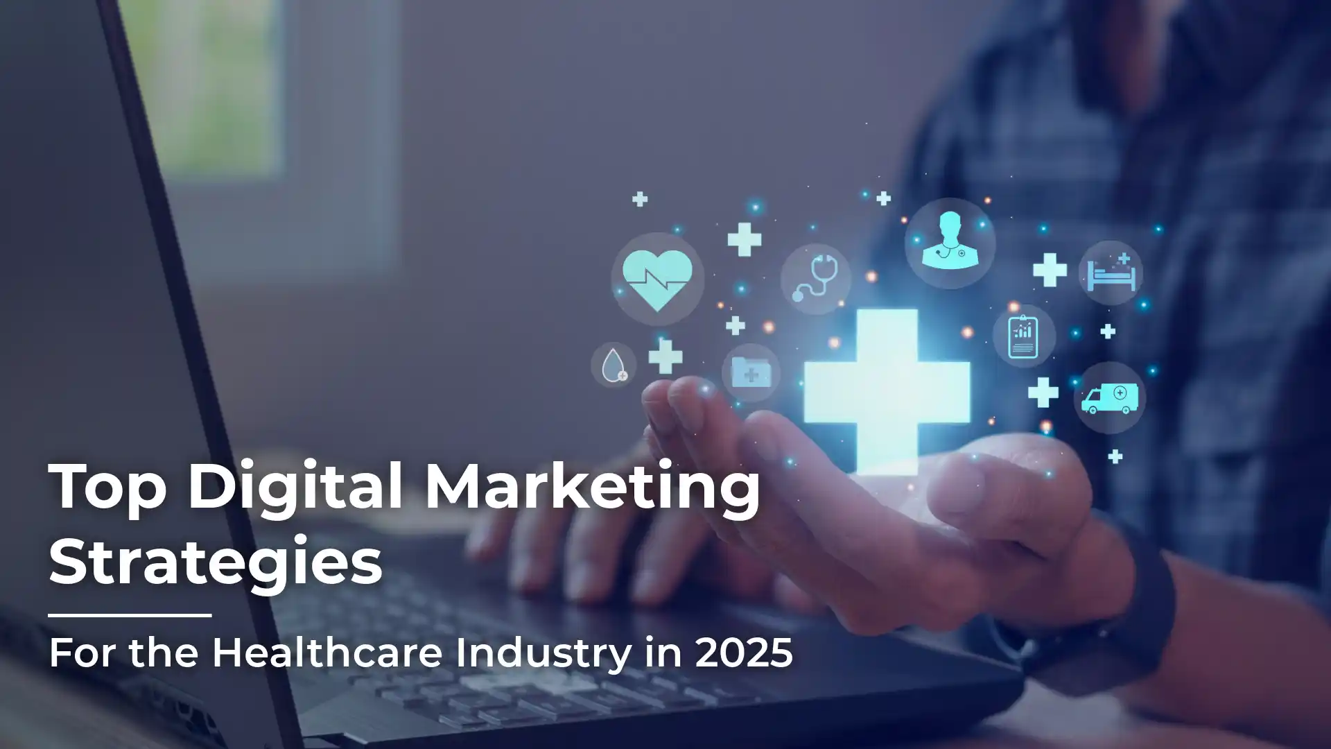 best digital marketing strategies for healthcare